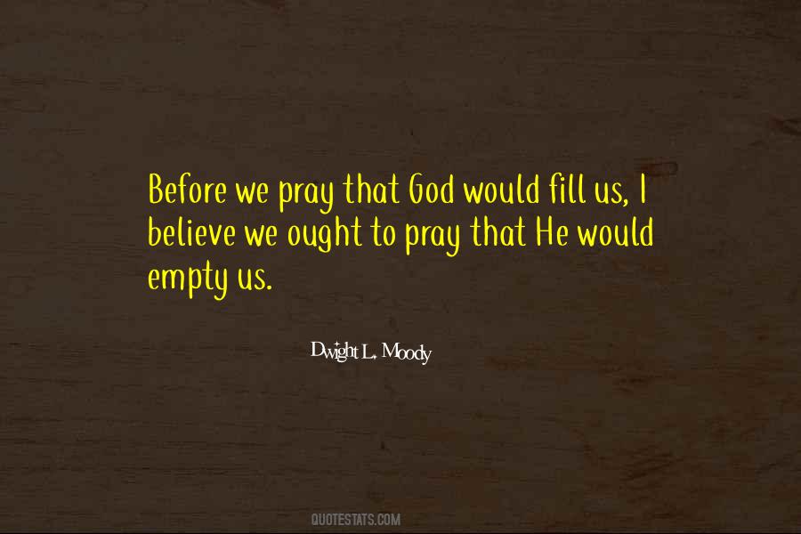 I Pray To God Quotes #18721