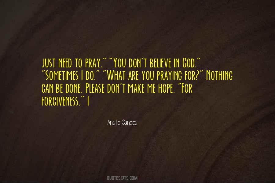 I Pray To God Quotes #289419