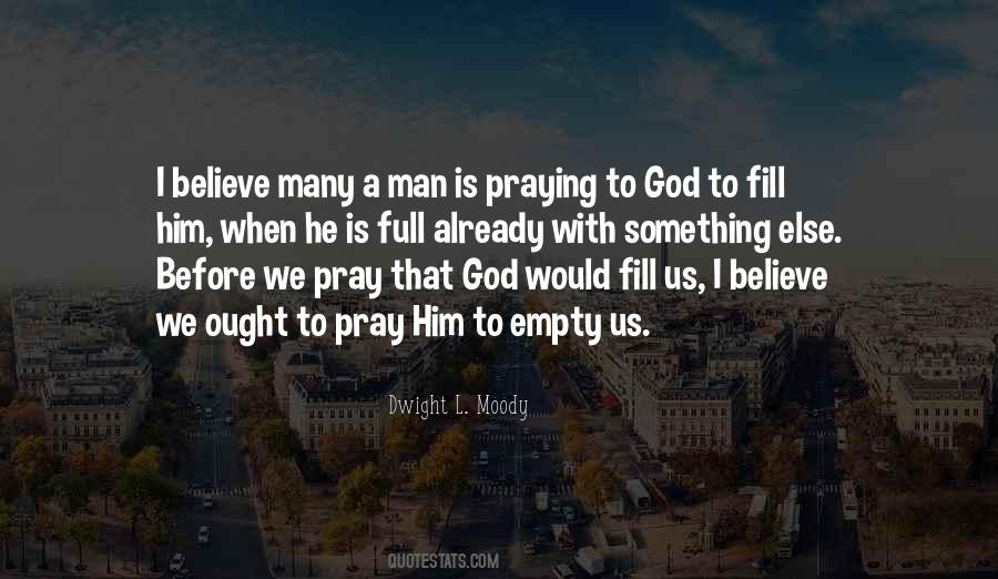 I Pray To God Quotes #290560