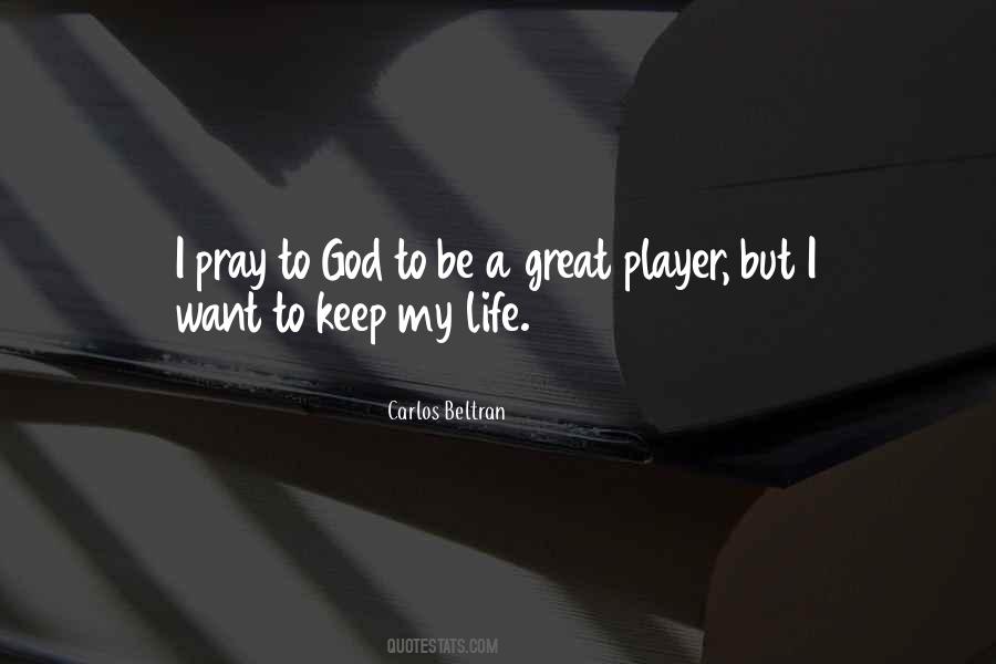 I Pray To God Quotes #521260