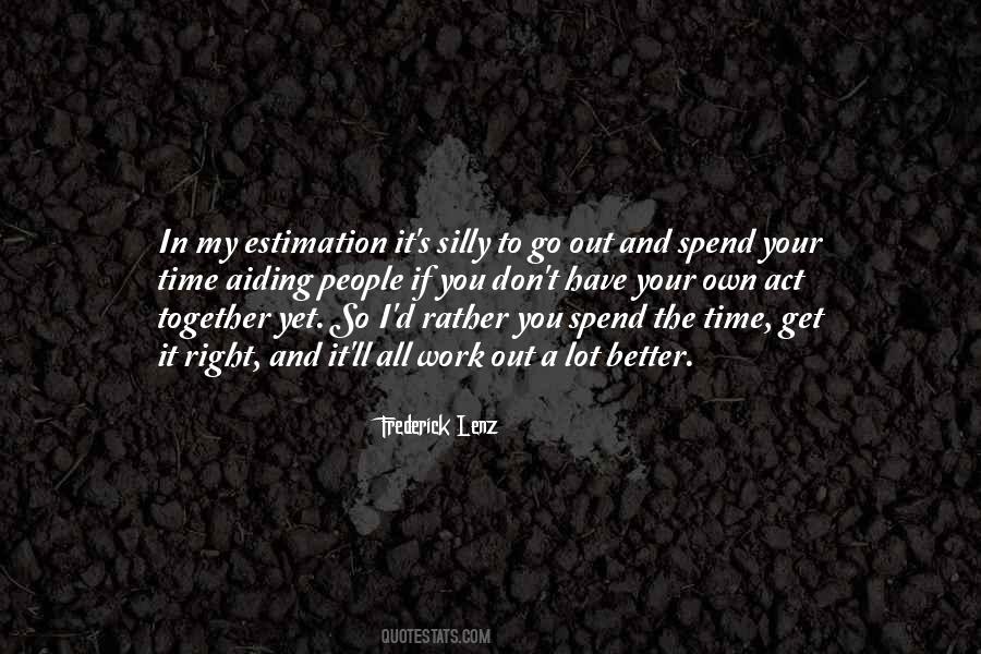 Spend Your Time Quotes #1147183