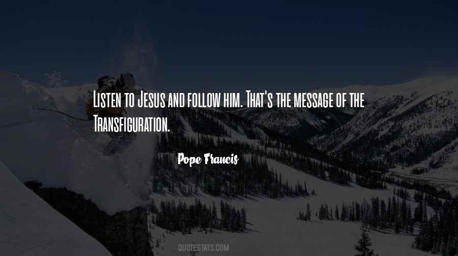 Transfiguration Of Jesus Quotes #1405286