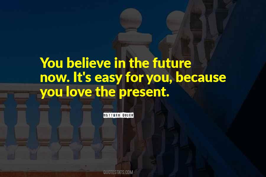 Quotes About Believe In The Future #68974