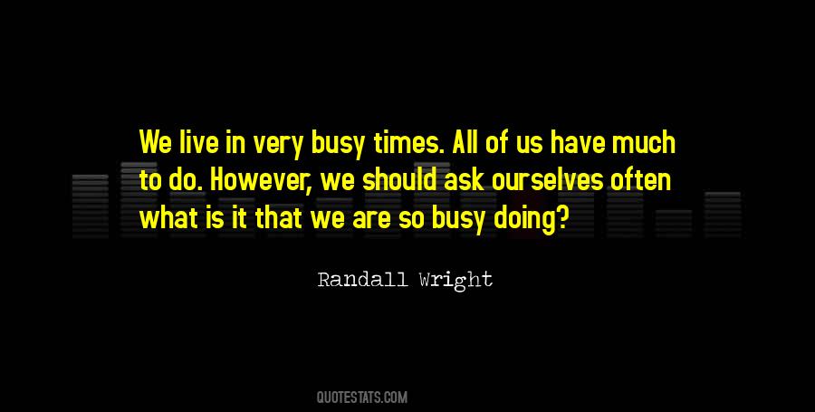 We Are So Busy Quotes #1086042