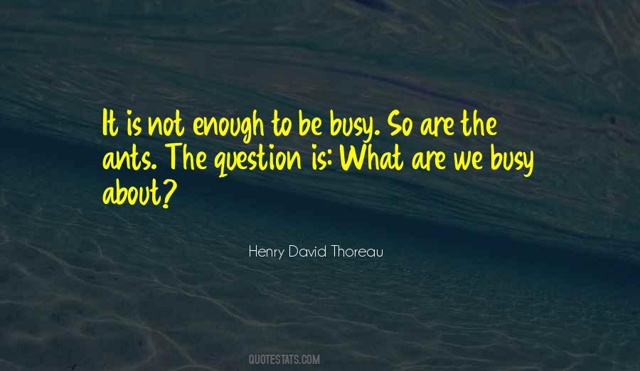 We Are So Busy Quotes #1475442