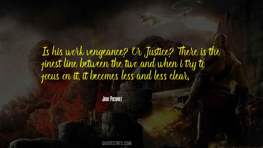 Quotes About Vengeance And Justice #100692