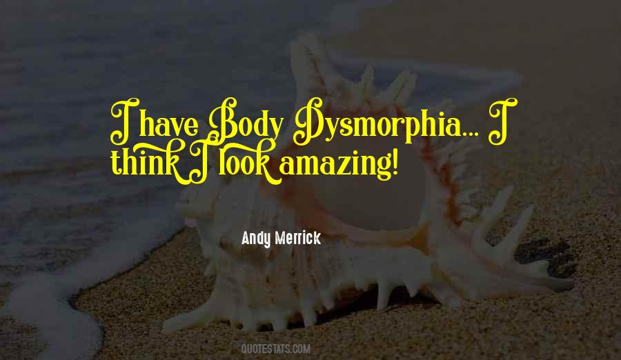 Quotes About Body Dysmorphia #308636