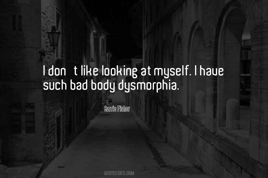 Quotes About Body Dysmorphia #863457