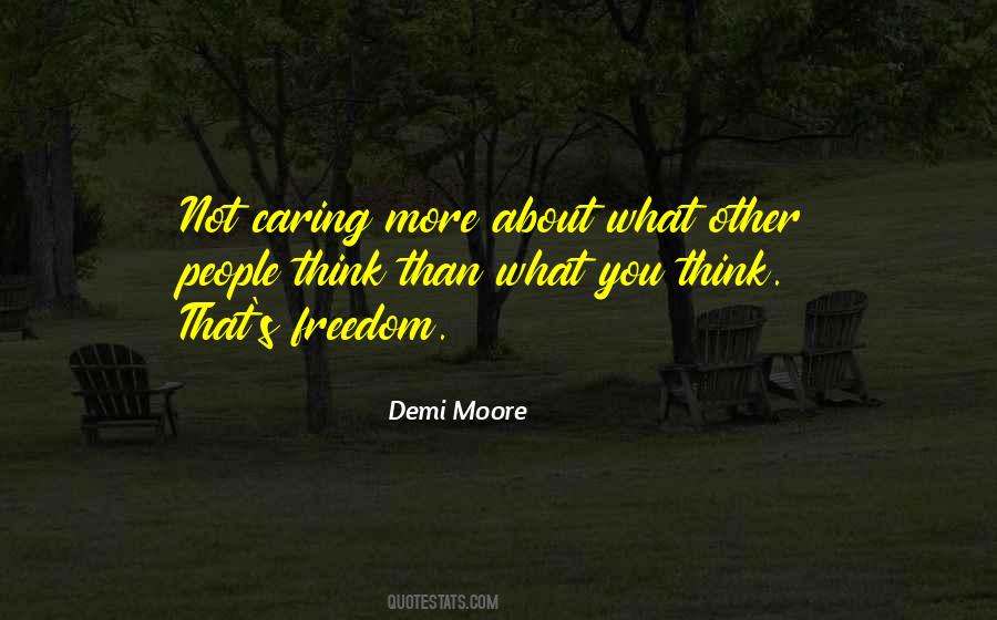 Quotes About Caring About What Others Think #6909