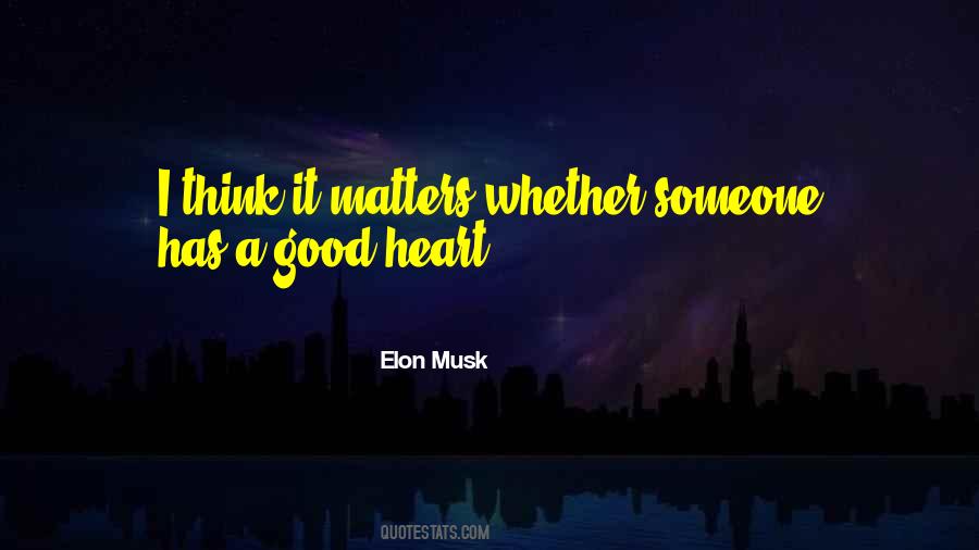Quotes About A Good Heart #737628