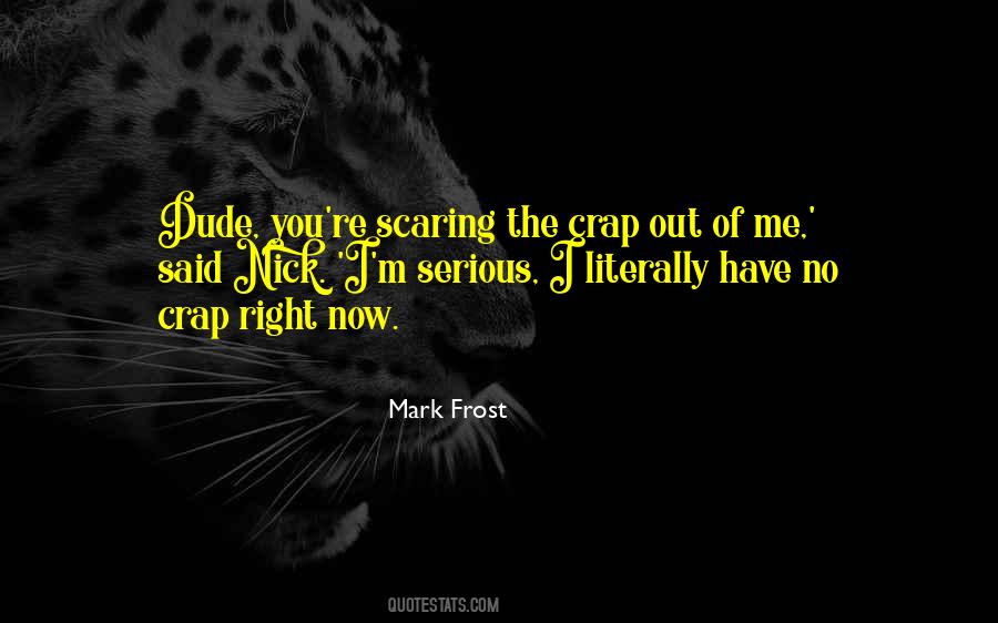 Quotes About Scaring #1696990