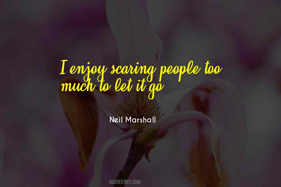 Quotes About Scaring #214958