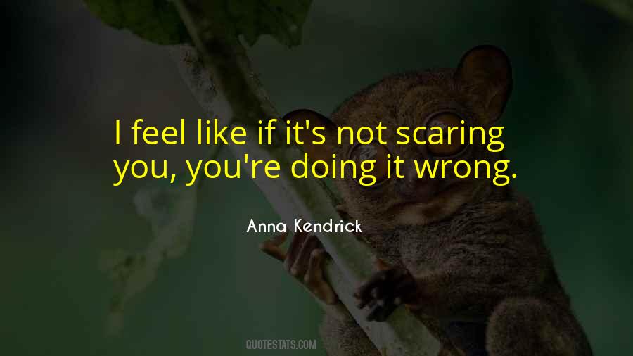 Quotes About Scaring #593826