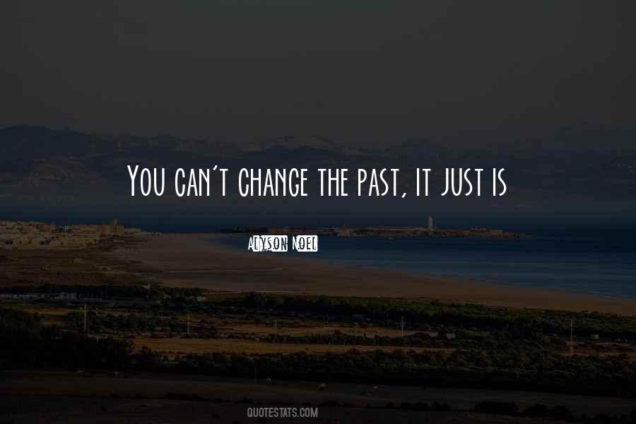 Quotes About You Can't Change The Past #1375116