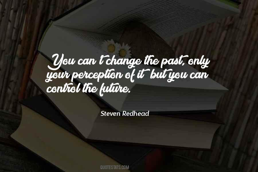 Quotes About You Can't Change The Past #1718056