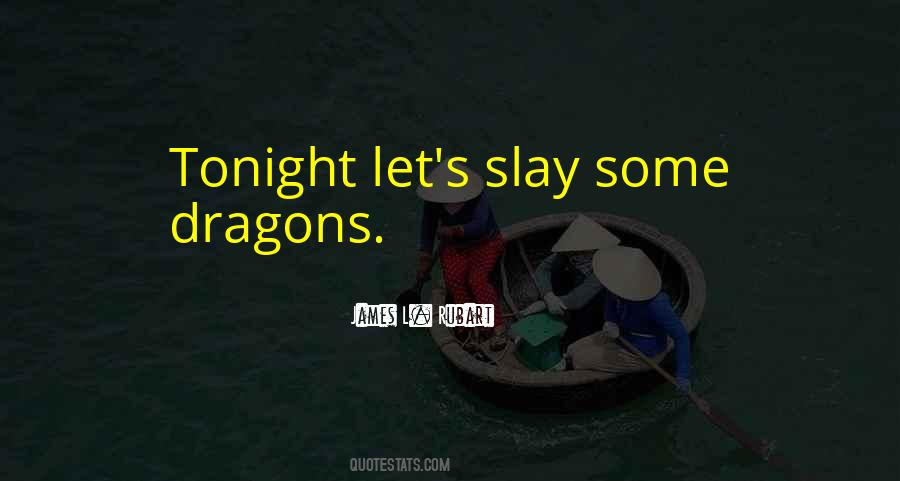 Slay Dragons Quotes #58988