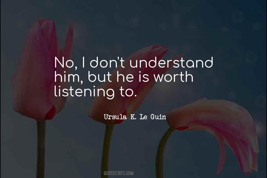 Quotes About Listening To Understand #243414