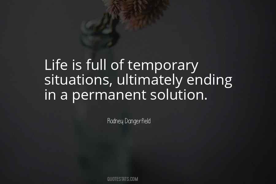 Quotes About Temporary Situations #1757256