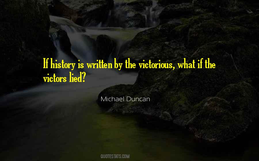 Quotes About History Is Written By The Victors #1449257