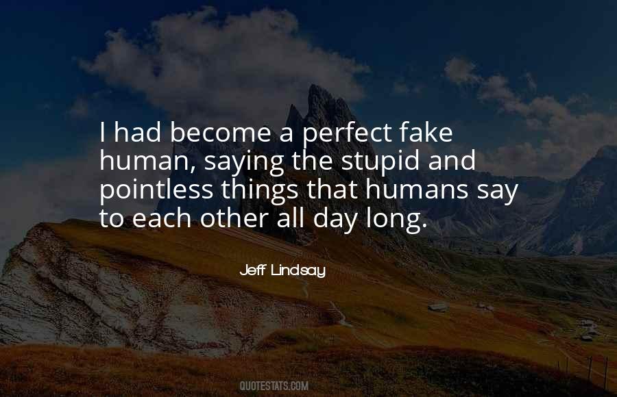 Quotes About Fake Things #1291505