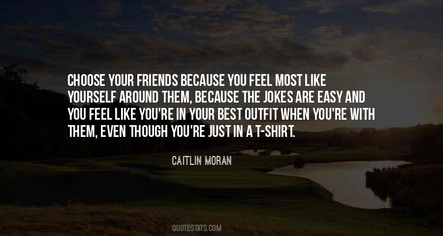 Quotes About Your Friends #1172360