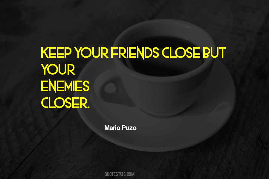 Quotes About Your Friends #1867581