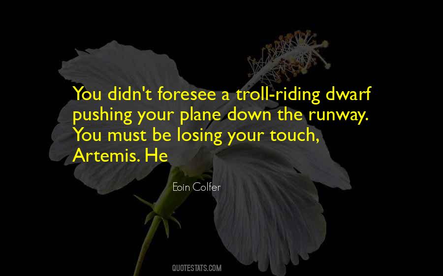 Losing Touch Quotes #664555