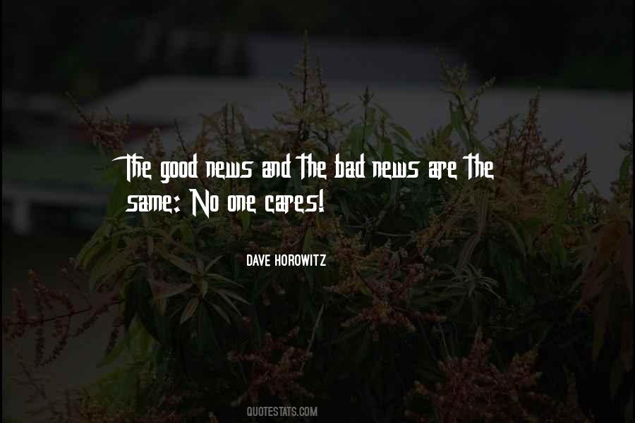 Quotes About Good And Bad News #466423