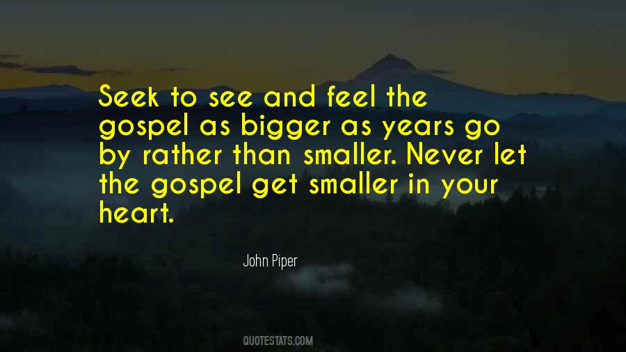 Quotes About Bigger #1857223