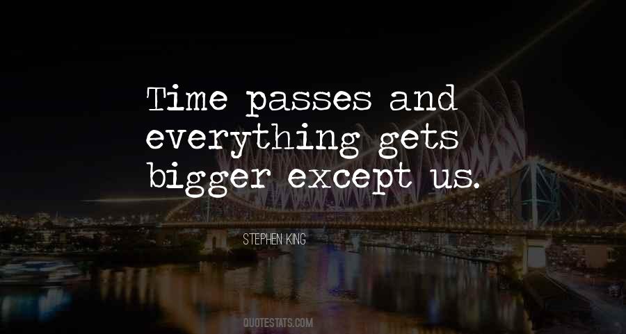 Quotes About Bigger #1859300