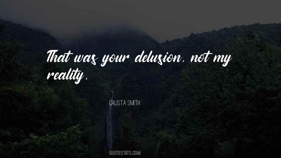 Quotes About Delusion #1016709