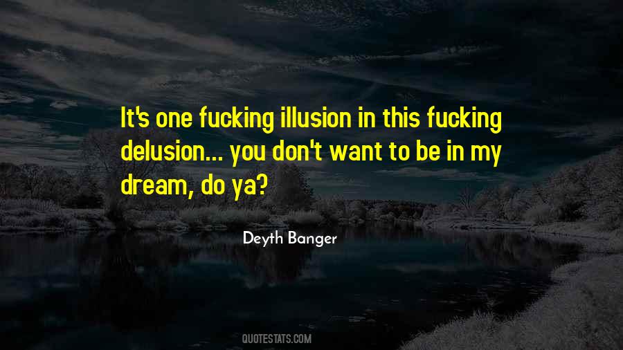 Quotes About Delusion #1317290