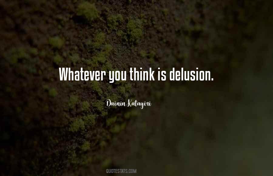 Quotes About Delusion #995745