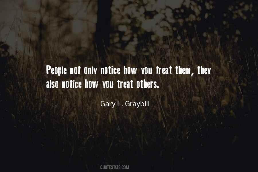 Quotes About How You Treat Others #1739539