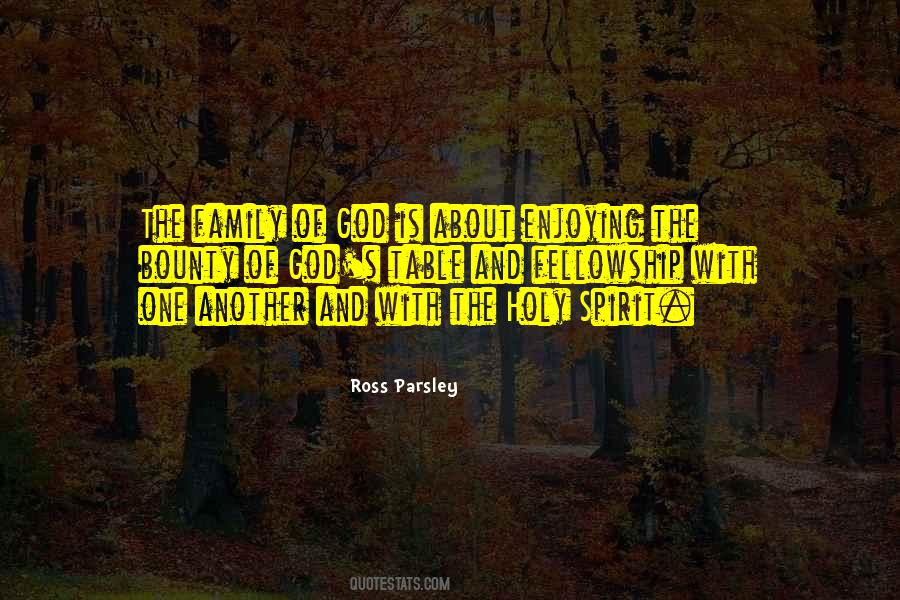 Quotes About Family Fellowship #569251