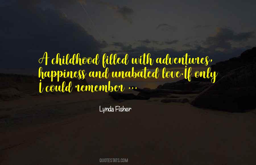 Quotes About Childhood Happiness #388410