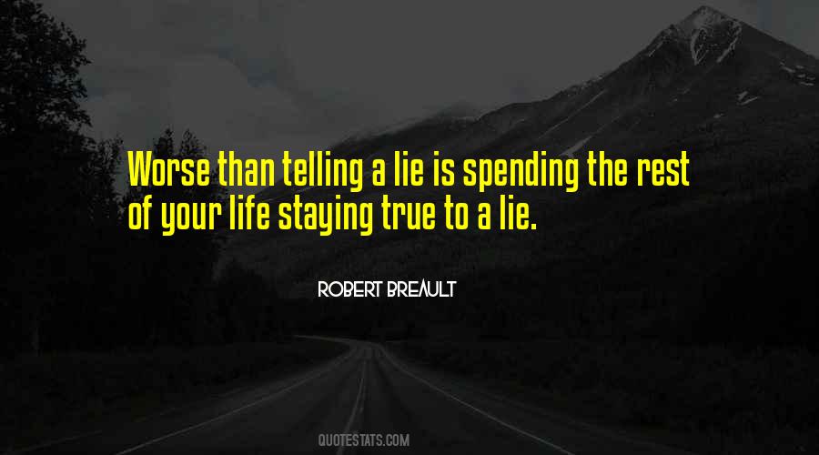 Quotes About Lying And Not Telling The Truth #310995