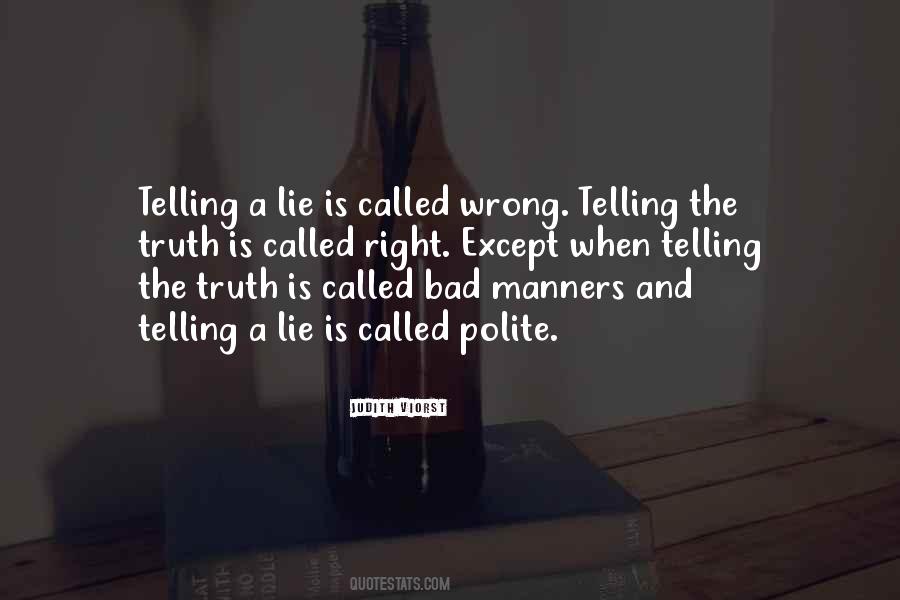 Quotes About Lying And Not Telling The Truth #536956