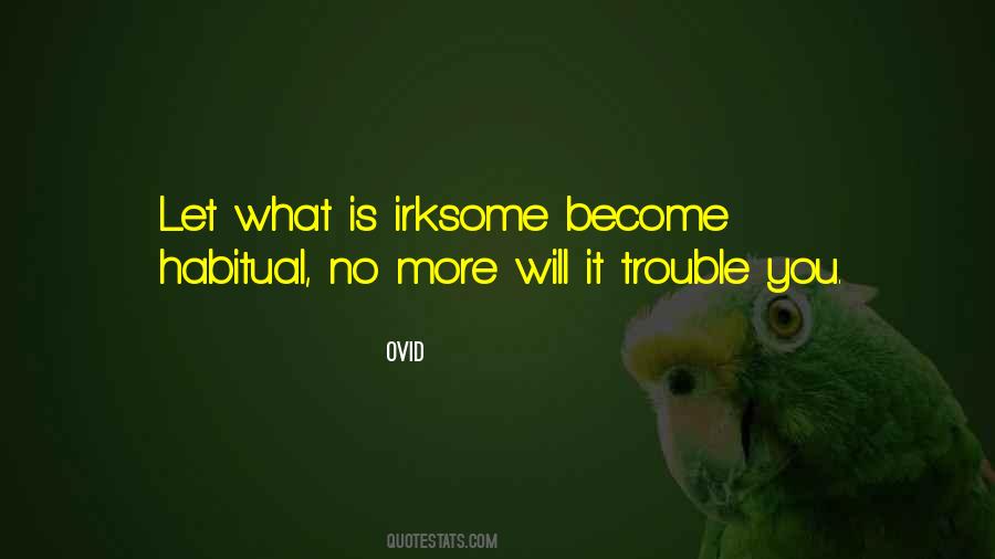 Irksome Ones Quotes #313906