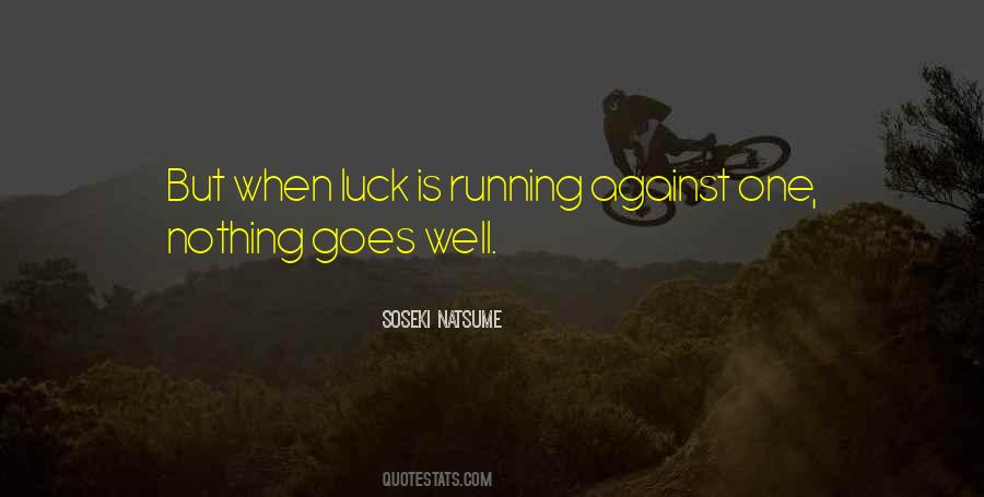Quotes About Luck Running Out #330660
