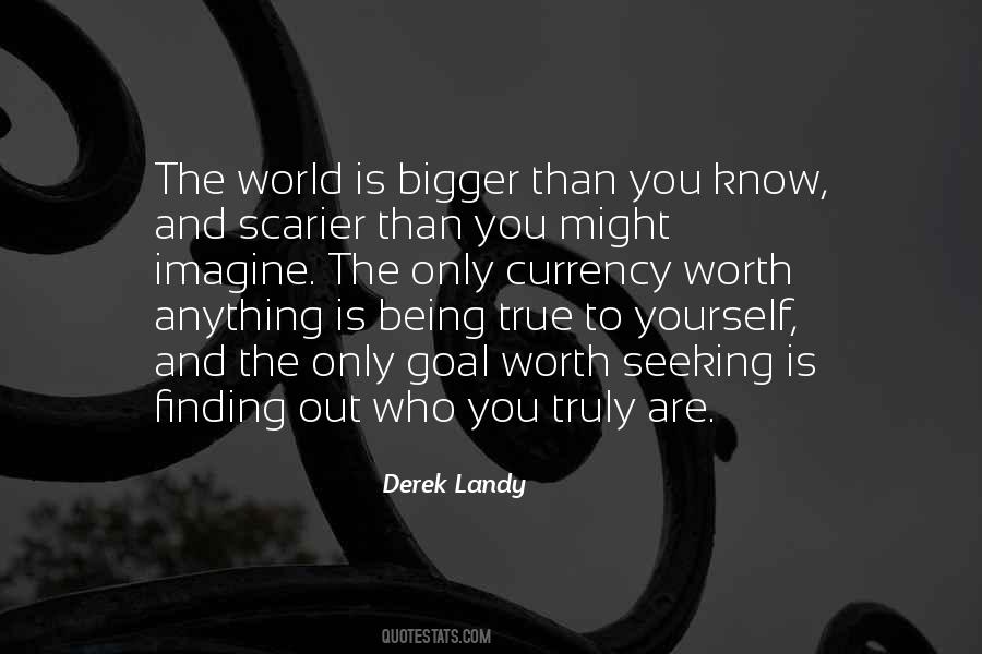 Quotes About Finding Out Who You Are #915649