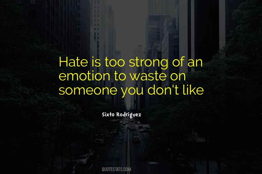 Quotes About Someone You Hate #252792