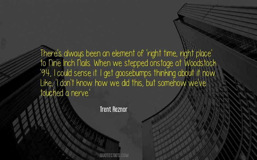 Right Time Right Place Quotes #1187021
