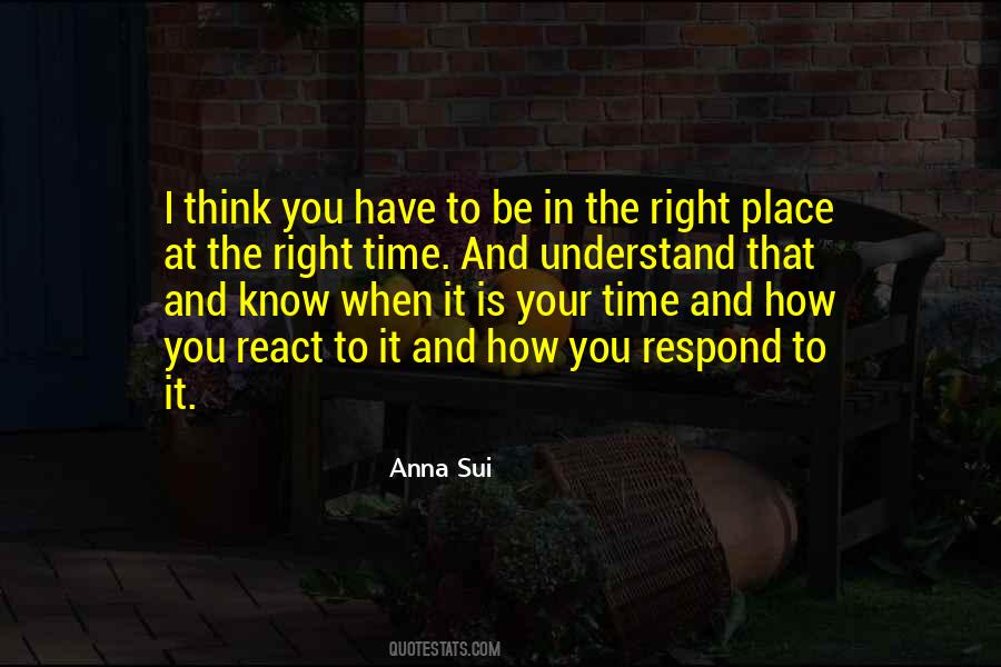 Right Time Right Place Quotes #298869