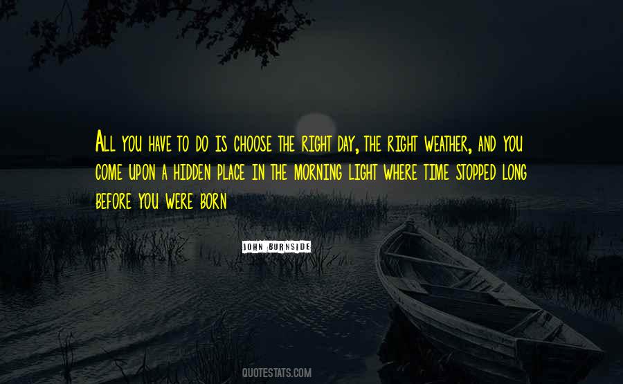 Right Time Right Place Quotes #308709
