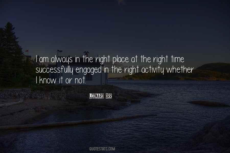 Right Time Right Place Quotes #33482