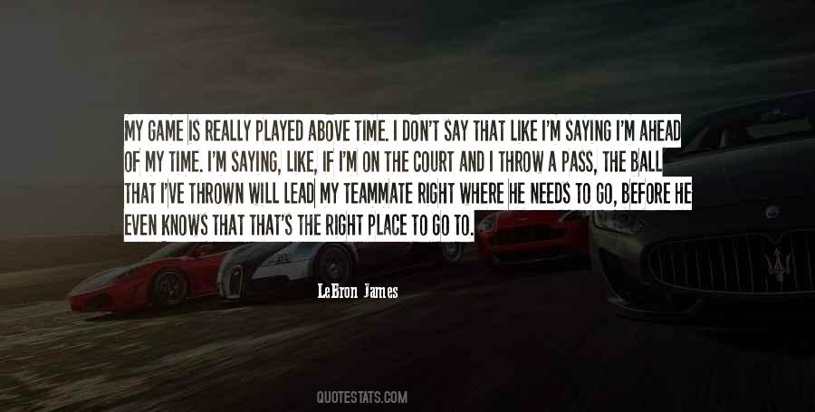 Right Time Right Place Quotes #373150