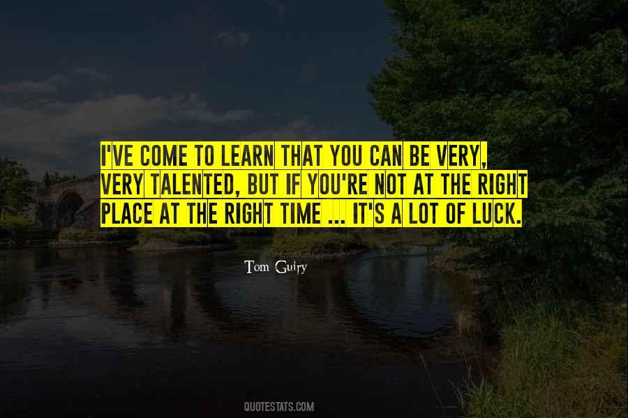 Right Time Right Place Quotes #619113