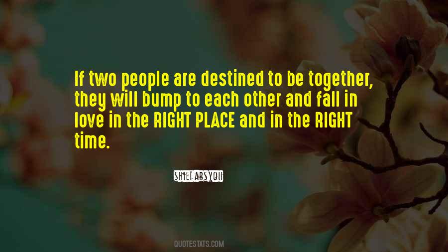Right Time Right Place Quotes #621789