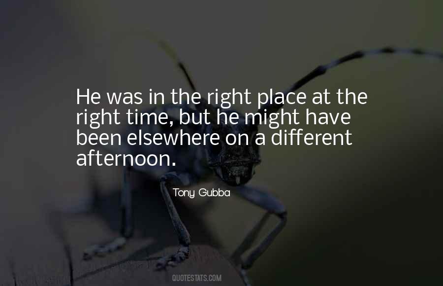 Right Time Right Place Quotes #622792